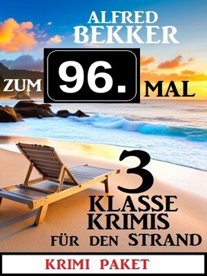 cover image of Zum 96. Mal 3 klasse Krimis für den Strand